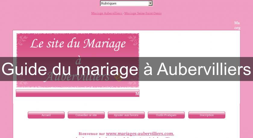 Guide du mariage à Aubervilliers Guide du mariage à Aubervilliers