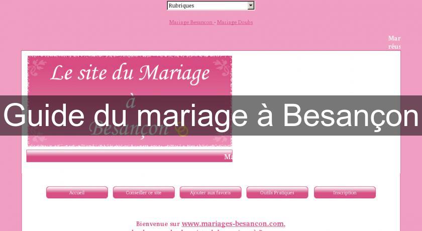 Guide du mariage à Besançon Guide du mariage à Besançon