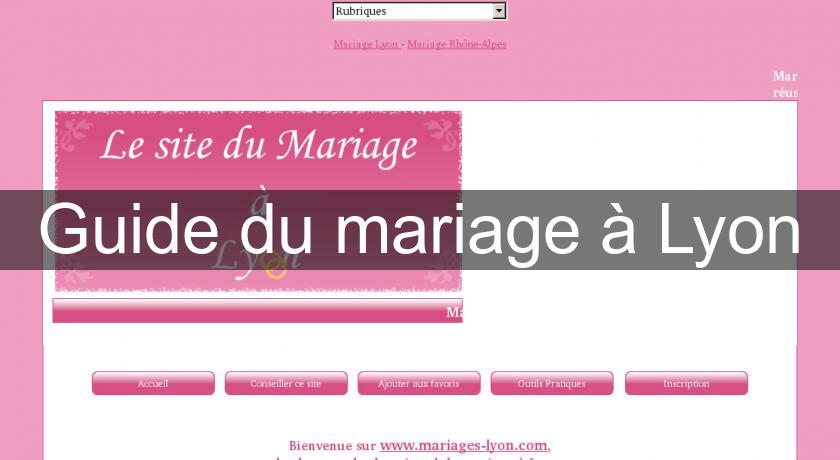 Guide du mariage à Lyon