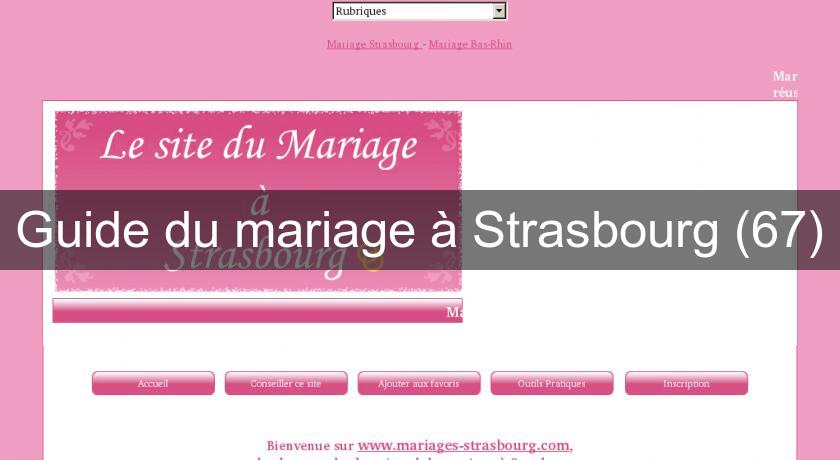 Guide du mariage à Strasbourg (67) Guide du mariage à Strasbourg (67)