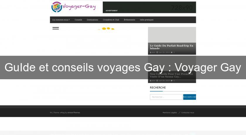 GuIde et conseils voyages Gay : Voyager Gay