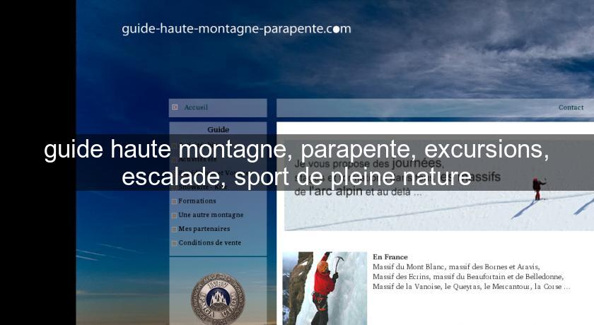 guide haute montagne, parapente, excursions, escalade, sport de pleine nature