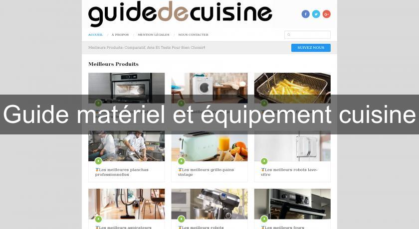 Guide matériel et équipement cuisine Guide matériel et équipement cuisine