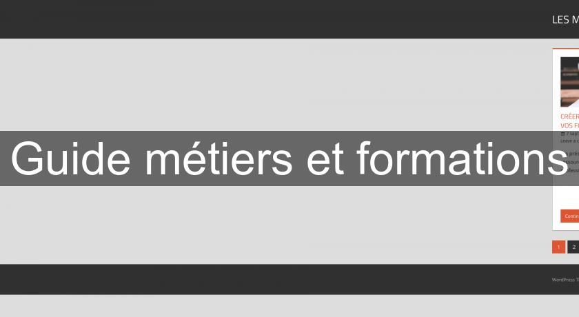 Guide métiers et formations Guide métiers et formations