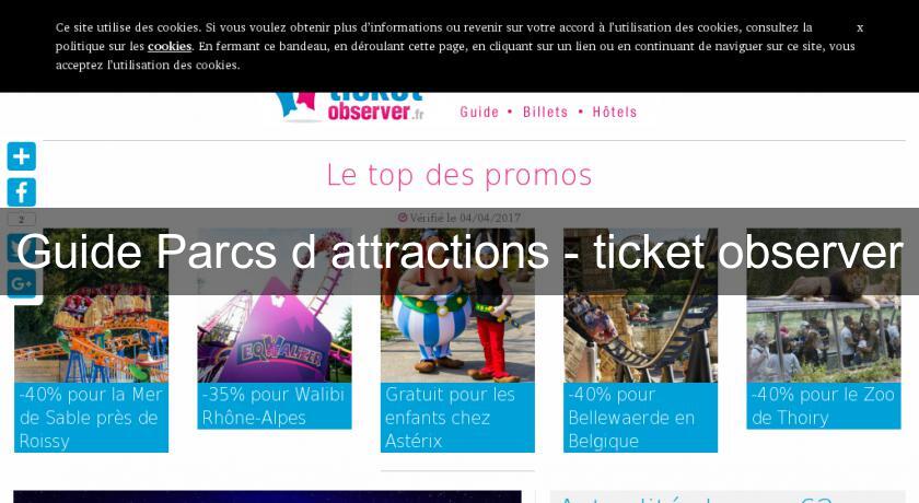Guide Parcs d attractions - ticket observer Guide Parcs d attractions - ticket observer