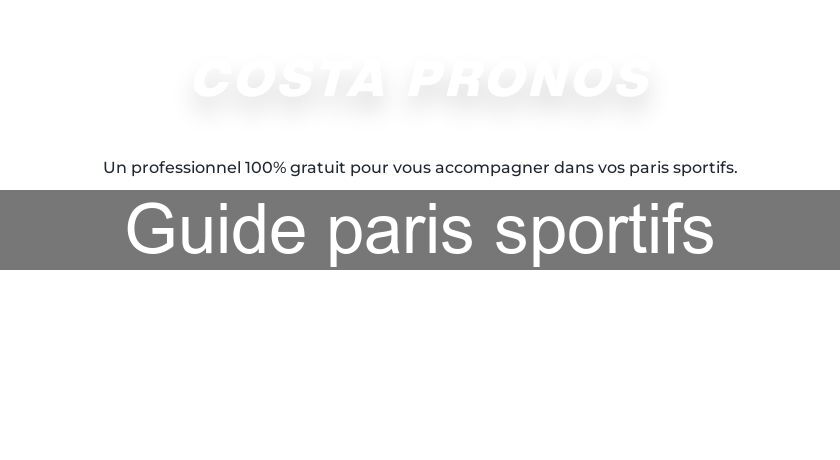 Guide paris sportifs Guide paris sportifs