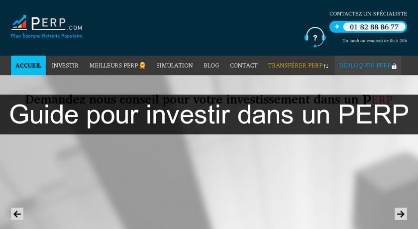 Guide pour investir dans un PERP Guide pour investir dans un PERP
