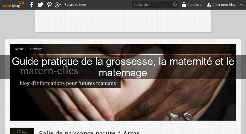 Guide pratique de la grossesse, la maternité et le maternage Guide pratique de la grossesse, la maternité et le maternage