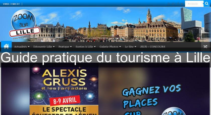 Guide pratique du tourisme à Lille Guide pratique du tourisme à Lille