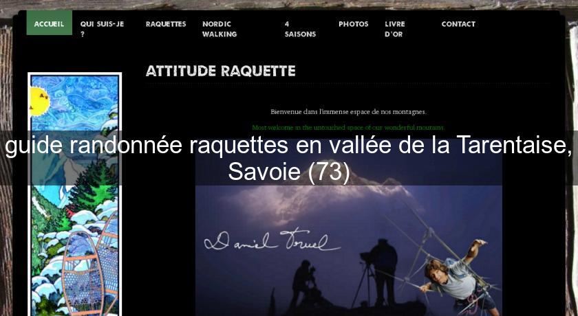 guide randonnée raquettes en vallée de la Tarentaise, Savoie (73)