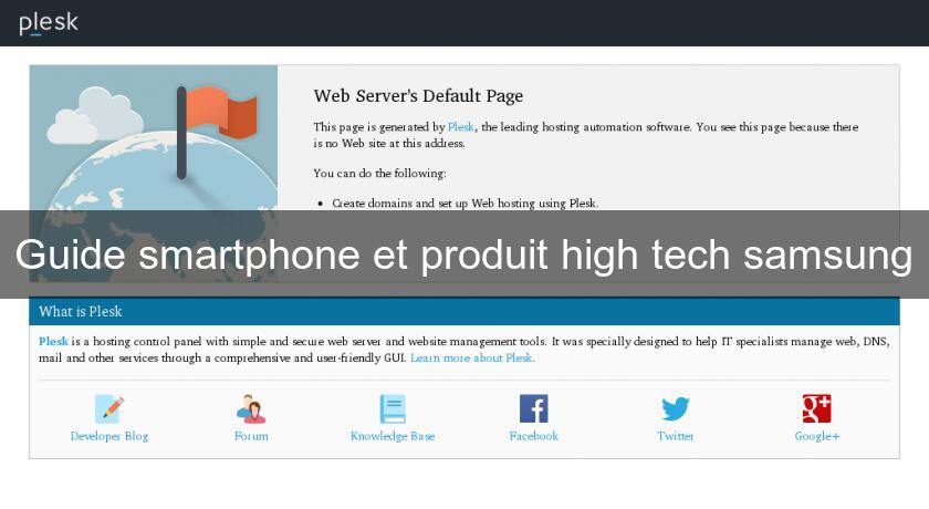 Guide smartphone et produit high tech samsung