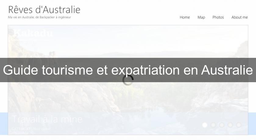 Guide tourisme et expatriation en Australie Guide tourisme et expatriation en Australie