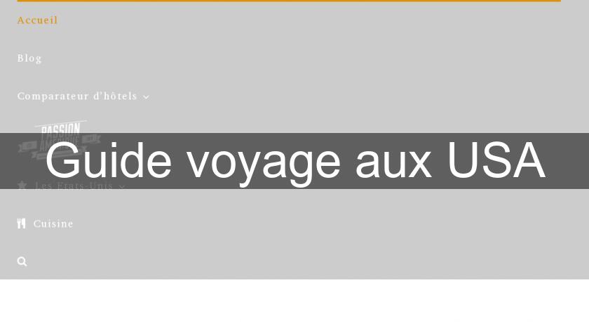 Guide voyage aux USA Guide voyage aux USA