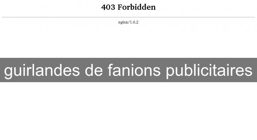 guirlandes de fanions publicitaires guirlandes de fanions publicitaires