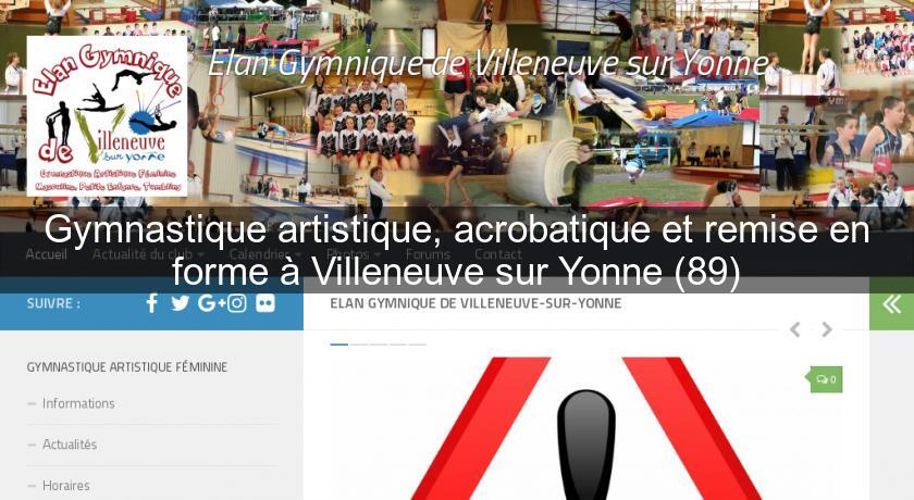 Gymnastique artistique, acrobatique et remise en forme à Villeneuve sur Yonne (89) Gymnastique artistique, acrobatique et remise en forme à Villeneuve sur Yonne (89)