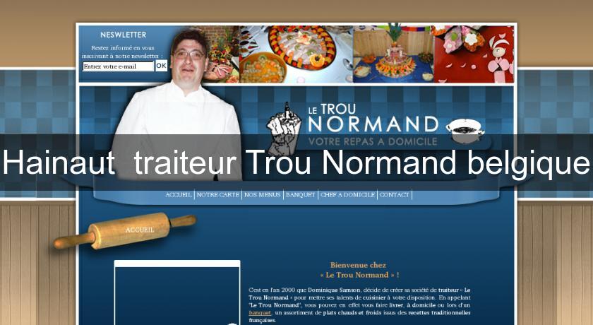 Hainaut traiteur Trou Normand belgique Hainaut traiteur Trou Normand belgique