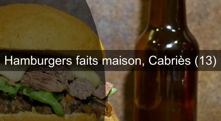 Hamburgers faits maison, Cabriès (13) Hamburgers faits maison, Cabriès (13)