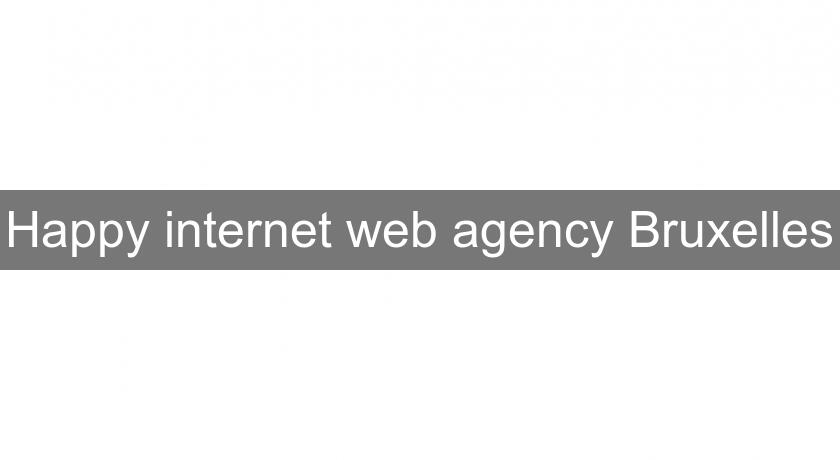 Happy internet web agency Bruxelles