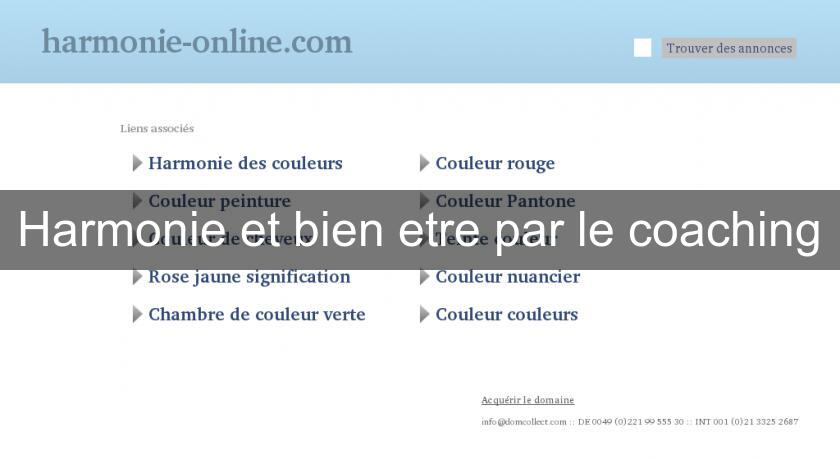 Harmonie et bien etre par le coaching Harmonie et bien etre par le coaching