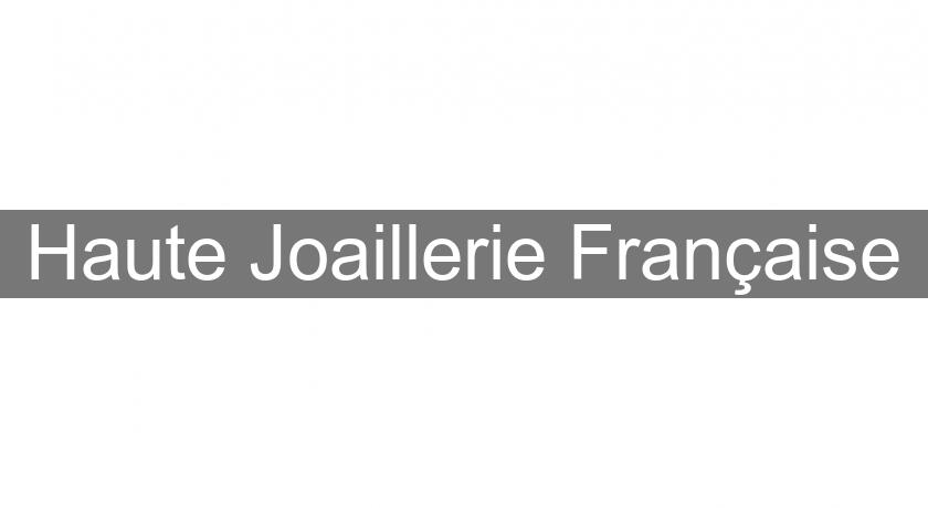 Haute Joaillerie Française Haute Joaillerie Française