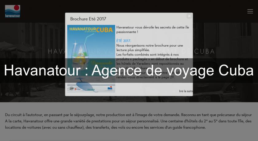 Havanatour : Agence de voyage Cuba Havanatour : Agence de voyage Cuba