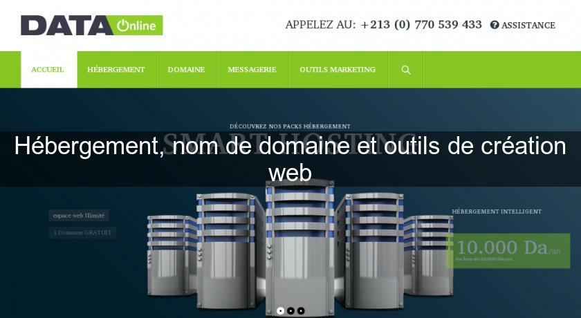 Hébergement, nom de domaine et outils de création web Hébergement, nom de domaine et outils de création web