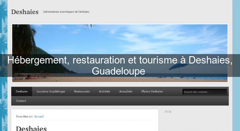 Hébergement, restauration et tourisme à Deshaies, Guadeloupe Hébergement, restauration et tourisme à Deshaies, Guadeloupe