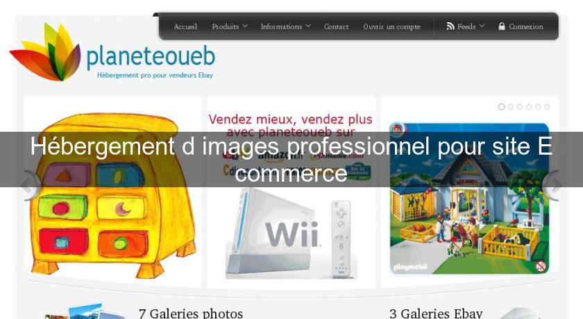 Hébergement d'images professionnel pour site E commerce Hébergement d'images professionnel pour site E commerce