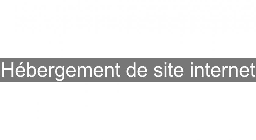 Hébergement de site internet Hébergement de site internet