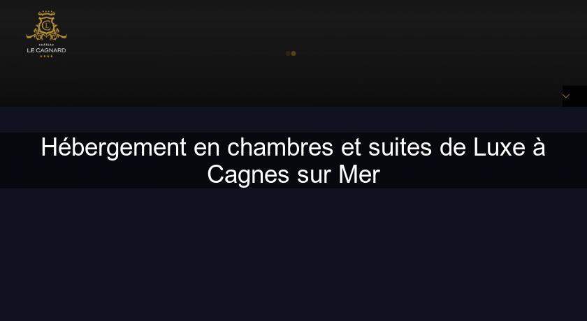 Hébergement en chambres et suites de Luxe à Cagnes sur Mer