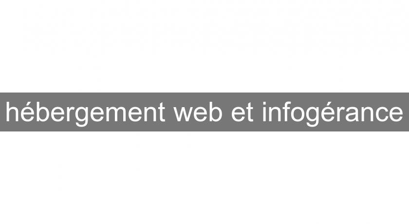hébergement web et infogérance hébergement web et infogérance
