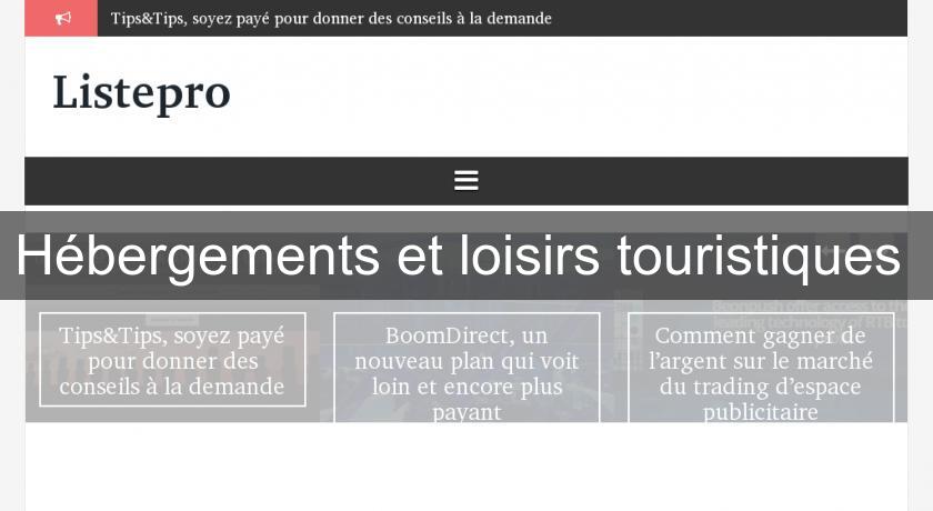 Hébergements et loisirs touristiques Hébergements et loisirs touristiques
