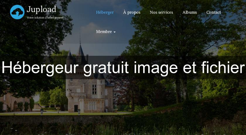 Hébergeur gratuit image et fichier Hébergeur gratuit image et fichier