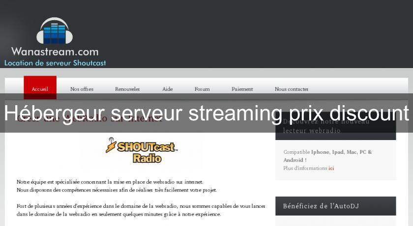Hébergeur serveur streaming prix discount Hébergeur serveur streaming prix discount