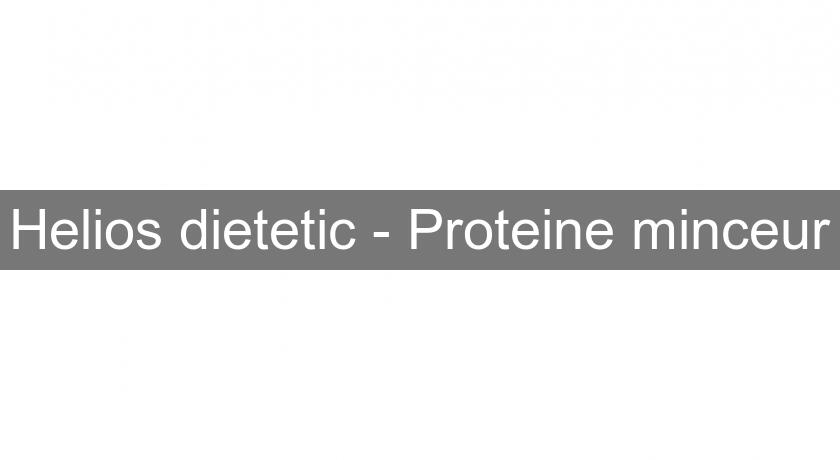 Helios dietetic - Proteine minceur Helios dietetic - Proteine minceur