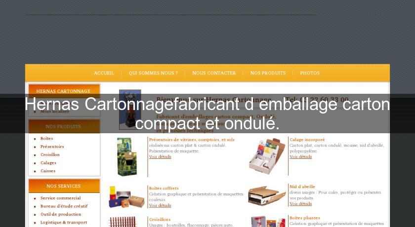 Hernas Cartonnagefabricant d'emballage carton compact et ondulé. Hernas Cartonnagefabricant d'emballage carton compact et ondulé.