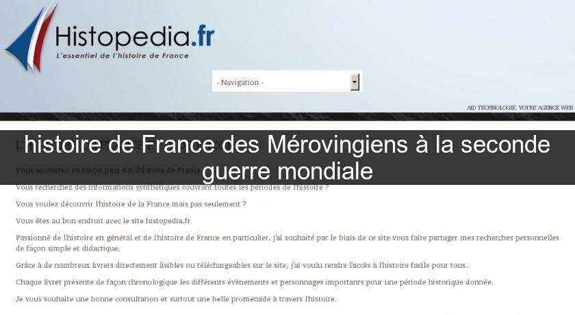 histoire de France des Mérovingiens à la seconde guerre mondiale histoire de France des Mérovingiens à la seconde guerre mondiale