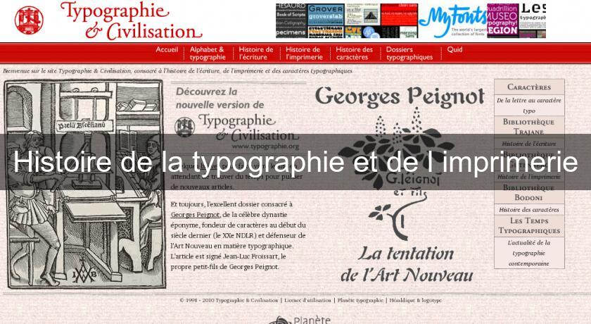 Histoire de la typographie et de l'imprimerie Histoire de la typographie et de l'imprimerie
