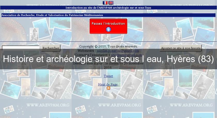 Histoire et archéologie sur et sous l'eau, Hyères (83) Histoire et archéologie sur et sous l'eau, Hyères (83)