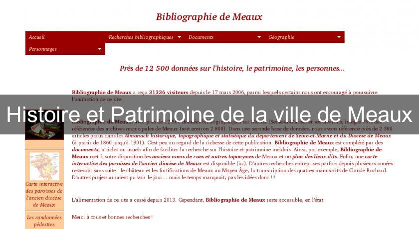 Histoire et Patrimoine de la ville de Meaux Histoire et Patrimoine de la ville de Meaux