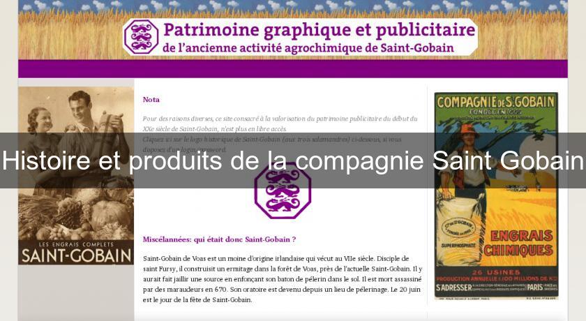 Histoire et produits de la compagnie Saint Gobain Histoire et produits de la compagnie Saint Gobain