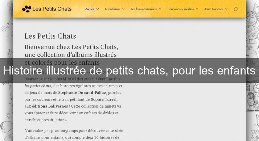 Histoire illustrée de petits chats, pour les enfants Histoire illustrée de petits chats, pour les enfants