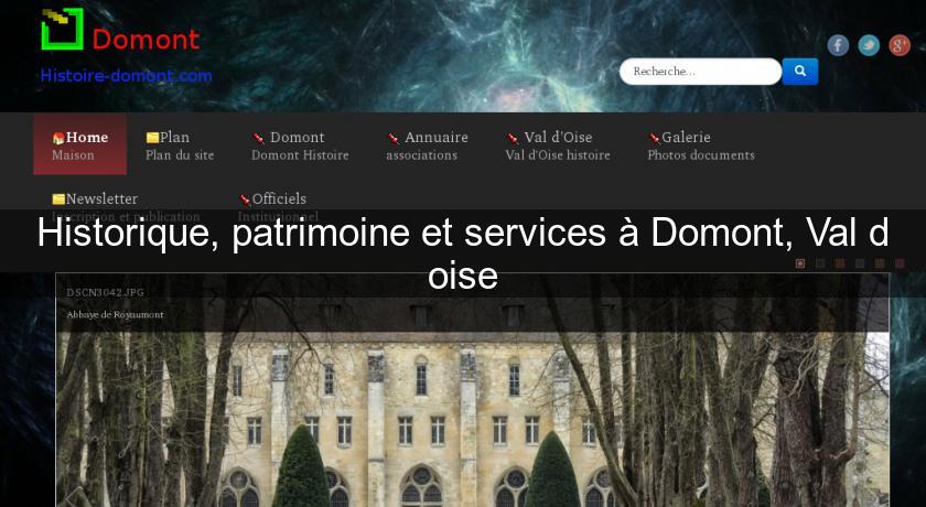 Historique, patrimoine et services à Domont, Val d'oise Historique, patrimoine et services à Domont, Val d'oise