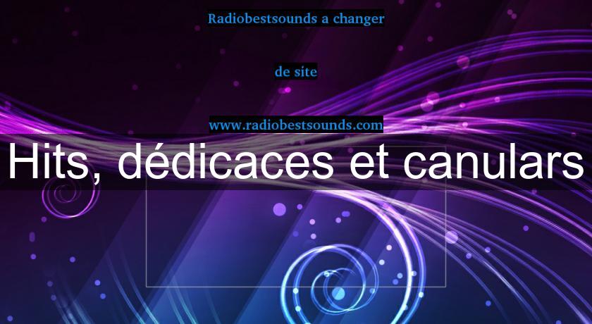 Hits, dédicaces et canulars Hits, dédicaces et canulars
