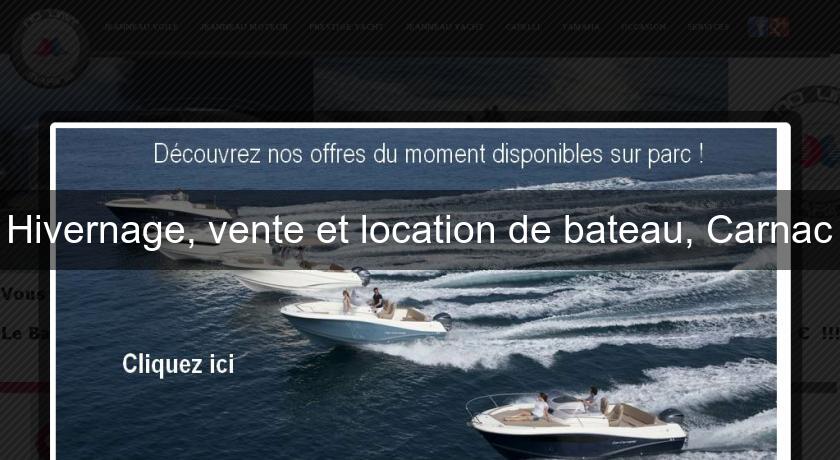 Hivernage, vente et location de bateau, Carnac