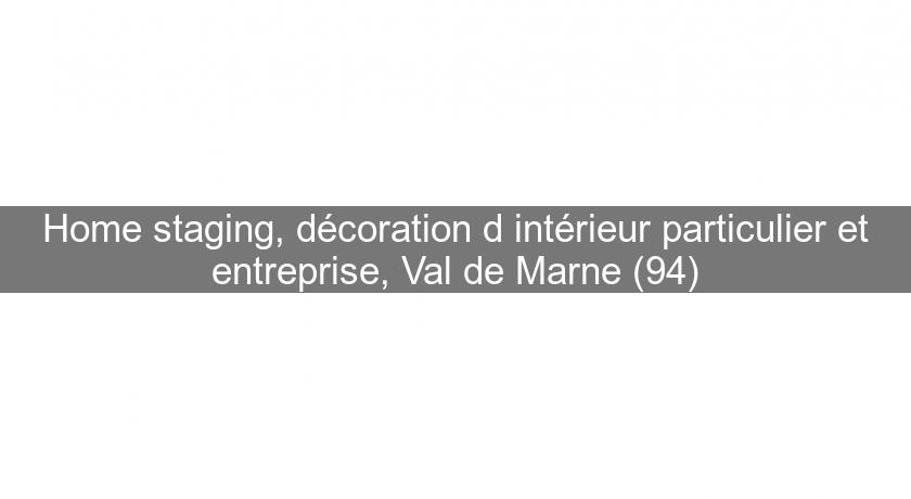 Home staging, décoration d'intérieur particulier et entreprise, Val de Marne (94) Home staging, décoration d'intérieur particulier et entreprise, Val de Marne (94)