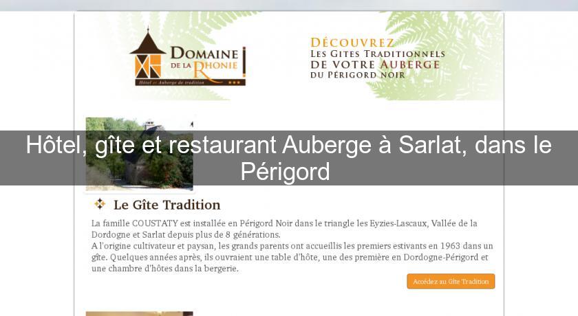 Hôtel, gîte et restaurant Auberge à Sarlat, dans le Périgord Hôtel, gîte et restaurant Auberge à Sarlat, dans le Périgord