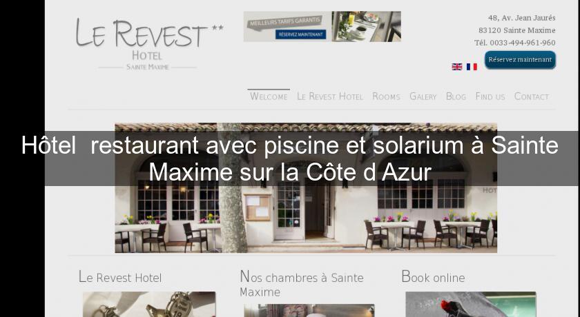 Hôtel restaurant avec piscine et solarium à Sainte Maxime sur la Côte d'Azur Hôtel restaurant avec piscine et solarium à Sainte Maxime sur la Côte d'Azur