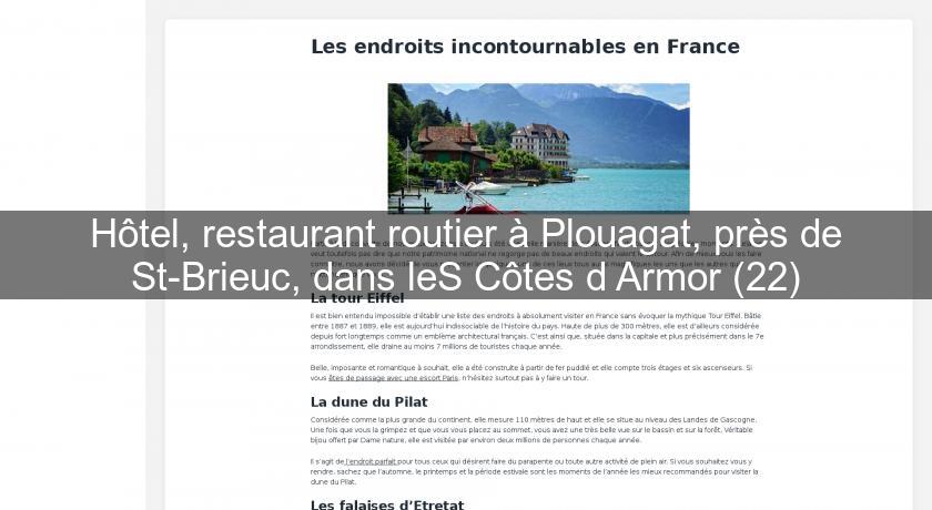 Hôtel, restaurant routier à Plouagat, près de St-Brieuc, dans leS Côtes d'Armor (22) Hôtel, restaurant routier à Plouagat, près de St-Brieuc, dans leS Côtes d'Armor (22)
