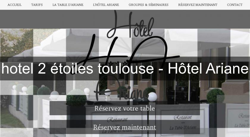 hotel 2 étoiles toulouse - Hôtel Ariane hotel 2 étoiles toulouse - Hôtel Ariane